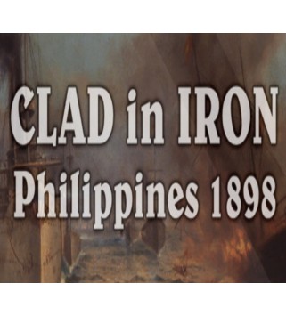 Clad in Iron: Philippines 1898 Steam Key GLOBAL